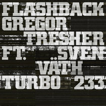Flashback by Gregor Tresher feat. Sven Väth