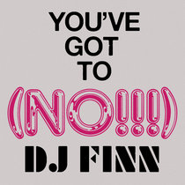 You've Got To (NO!!!) by Finn