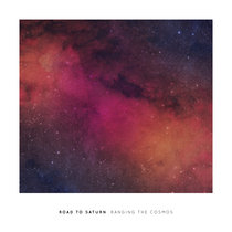 Ranging The Cosmos by Road To Saturn